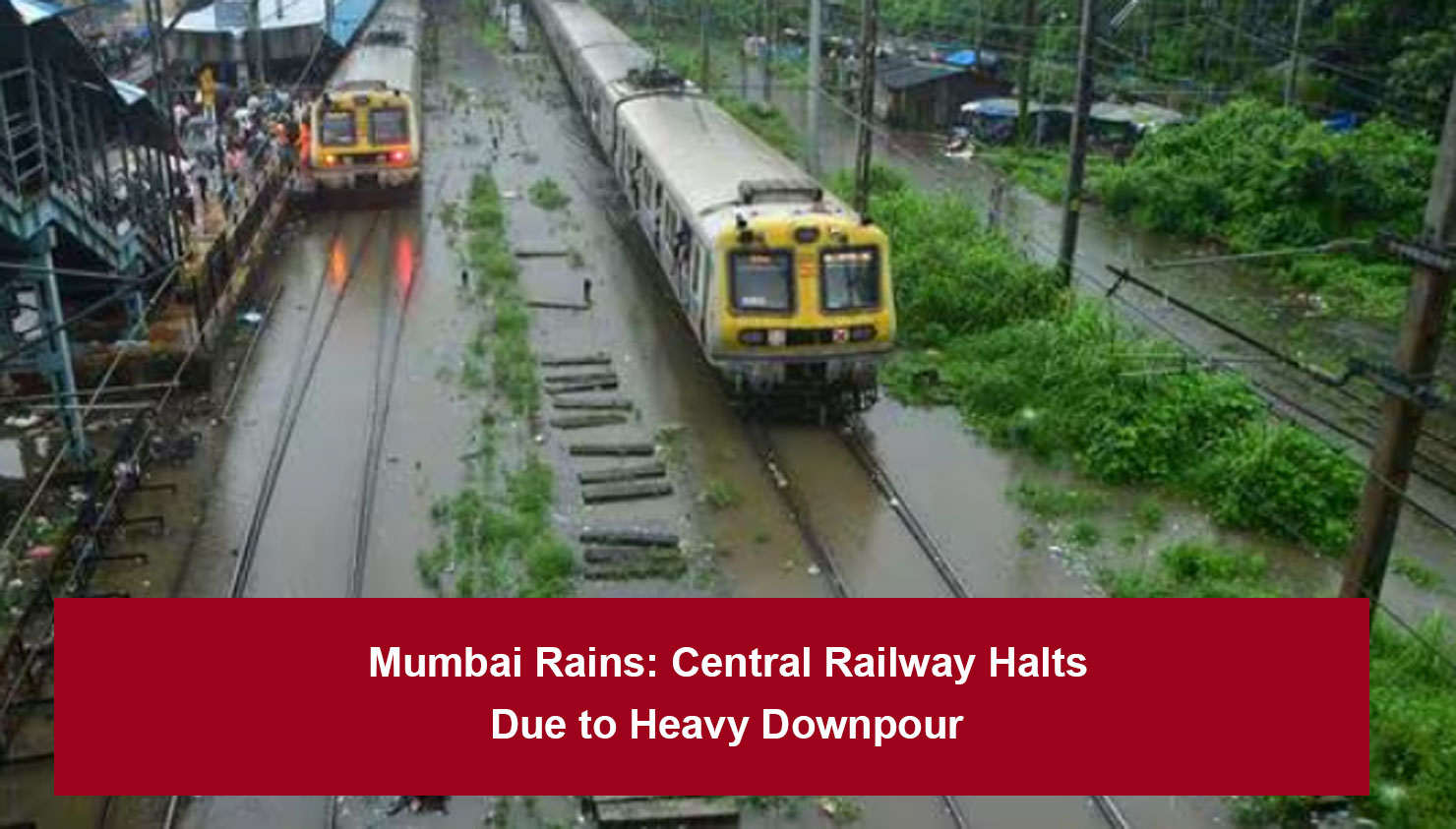 Mumbai Rains Central Railway Halts